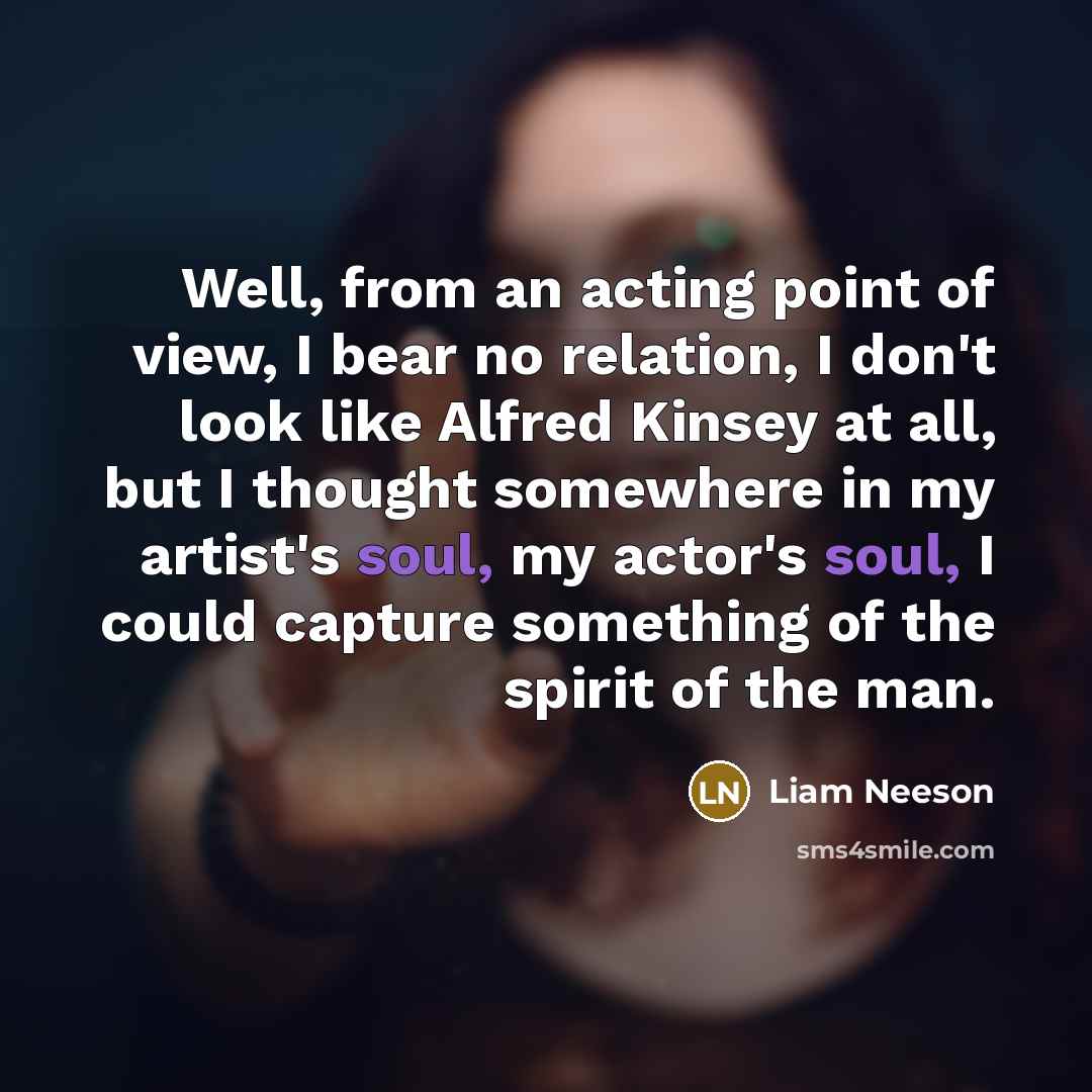 “Well, from an acting point of view, I bear no…” quote by Liam Neeson