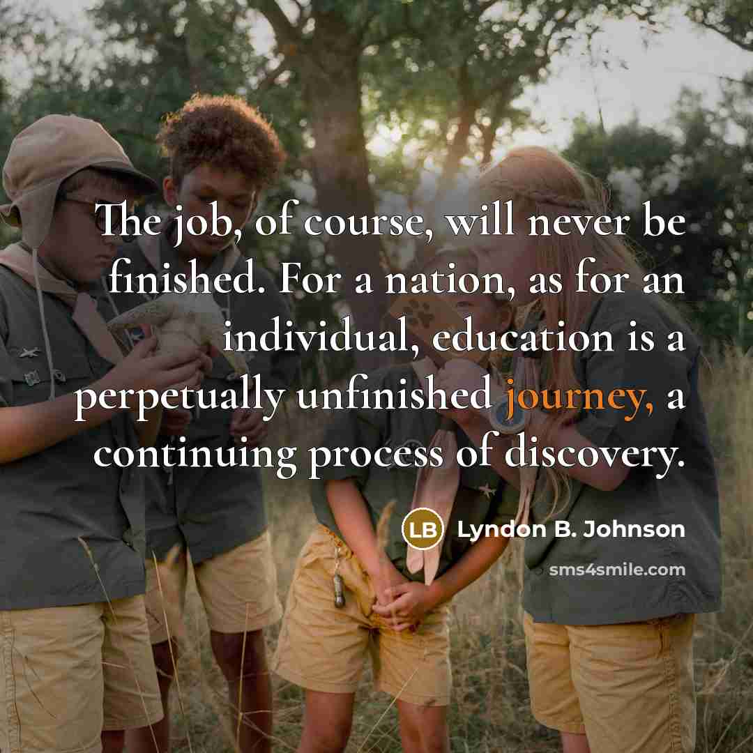 “The job, of course, will never be finished. For a…” quote by Lyndon B. Johnson