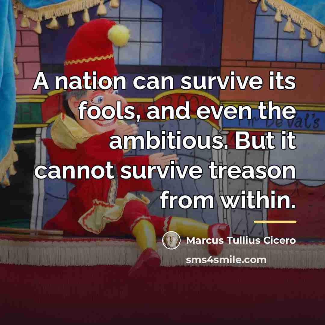 “A nation can survive its fools, and even the ambitious.…” quote by Marcus Tullius Cicero