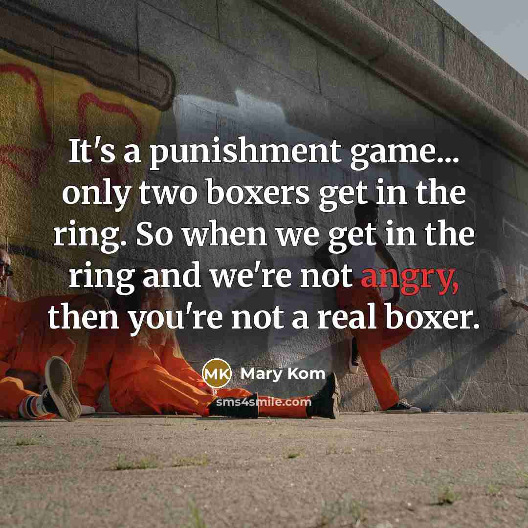 “It's a punishment game... only two boxers get in the…” quote by Mary Kom