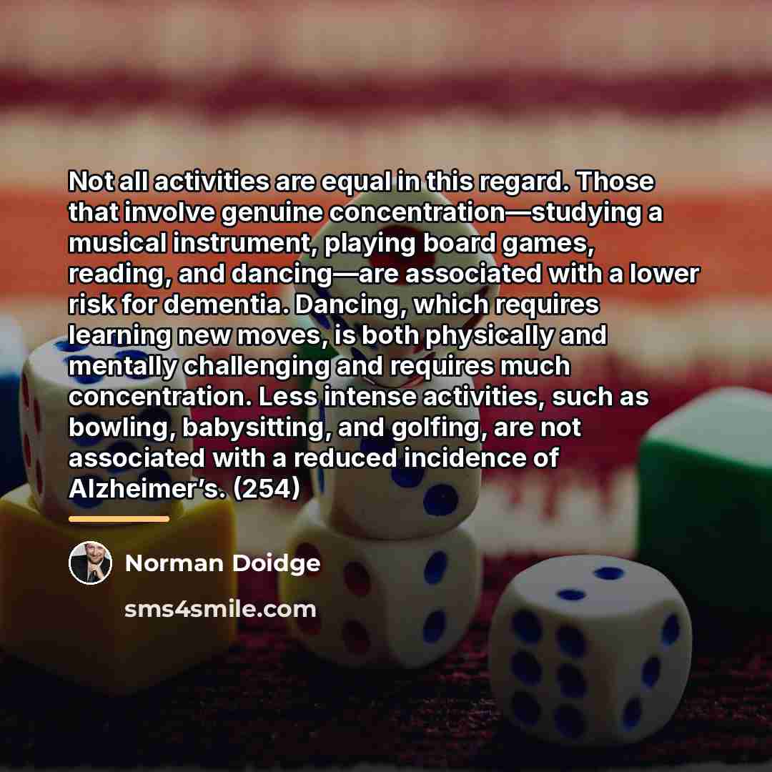 “Not all activities are equal in this regard. Those that…” quote by Norman Doidge