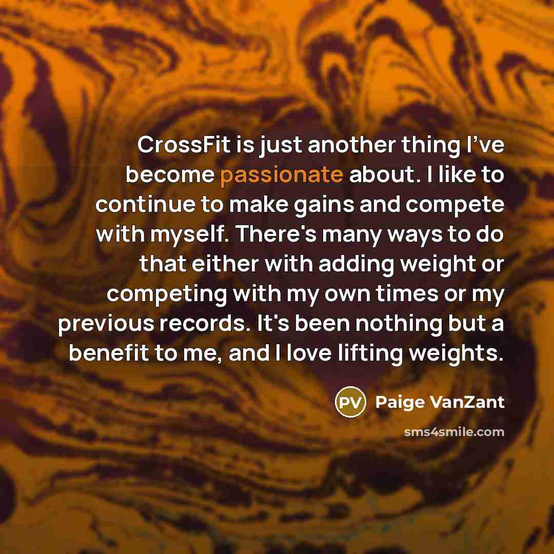 “CrossFit is just another thing I've become passionate about. I…” quote by Paige VanZant