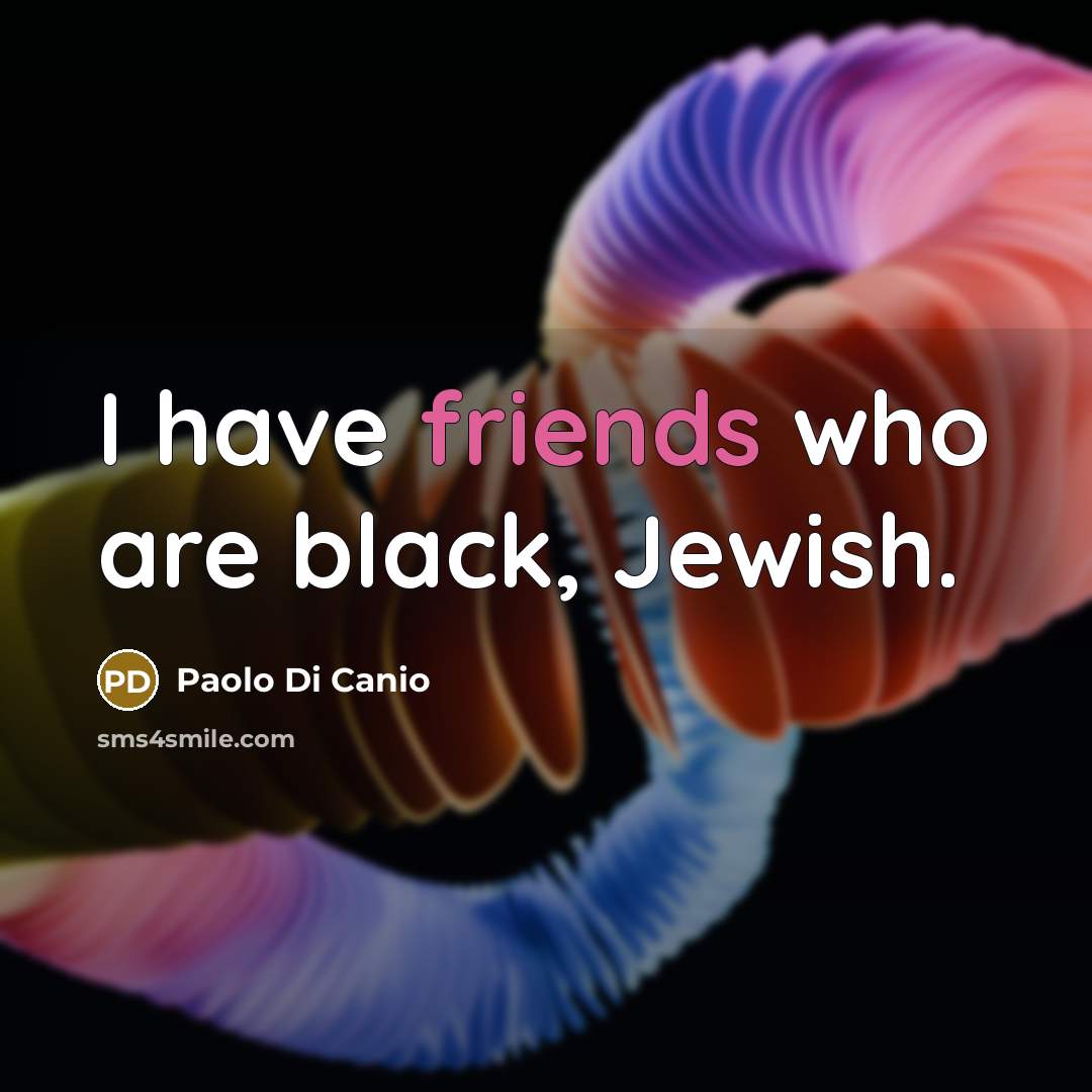 “I have friends who are black, Jewish.…” quote by Paolo di Canio