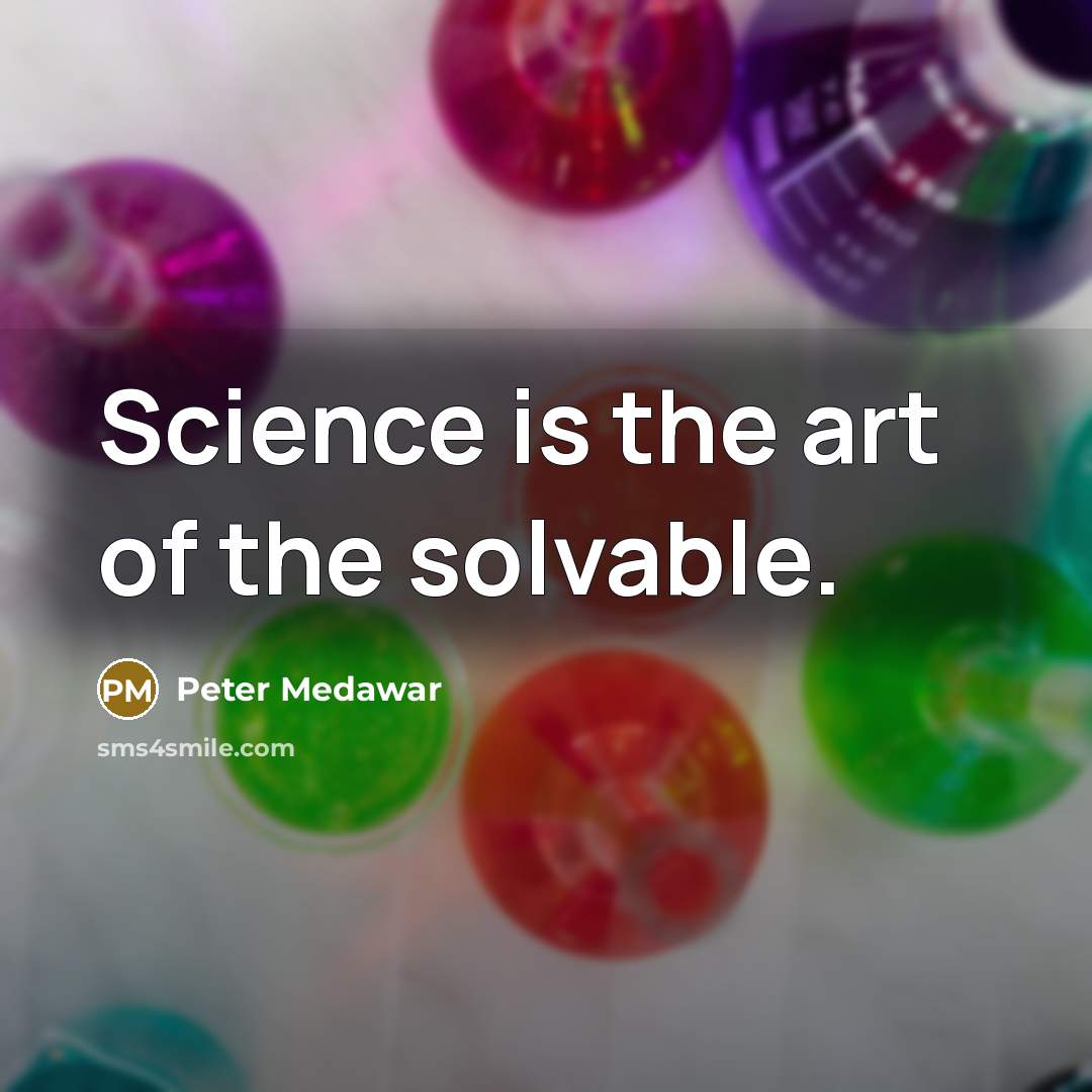 “Science is the art of the solvable.…” quote by Peter Medawar