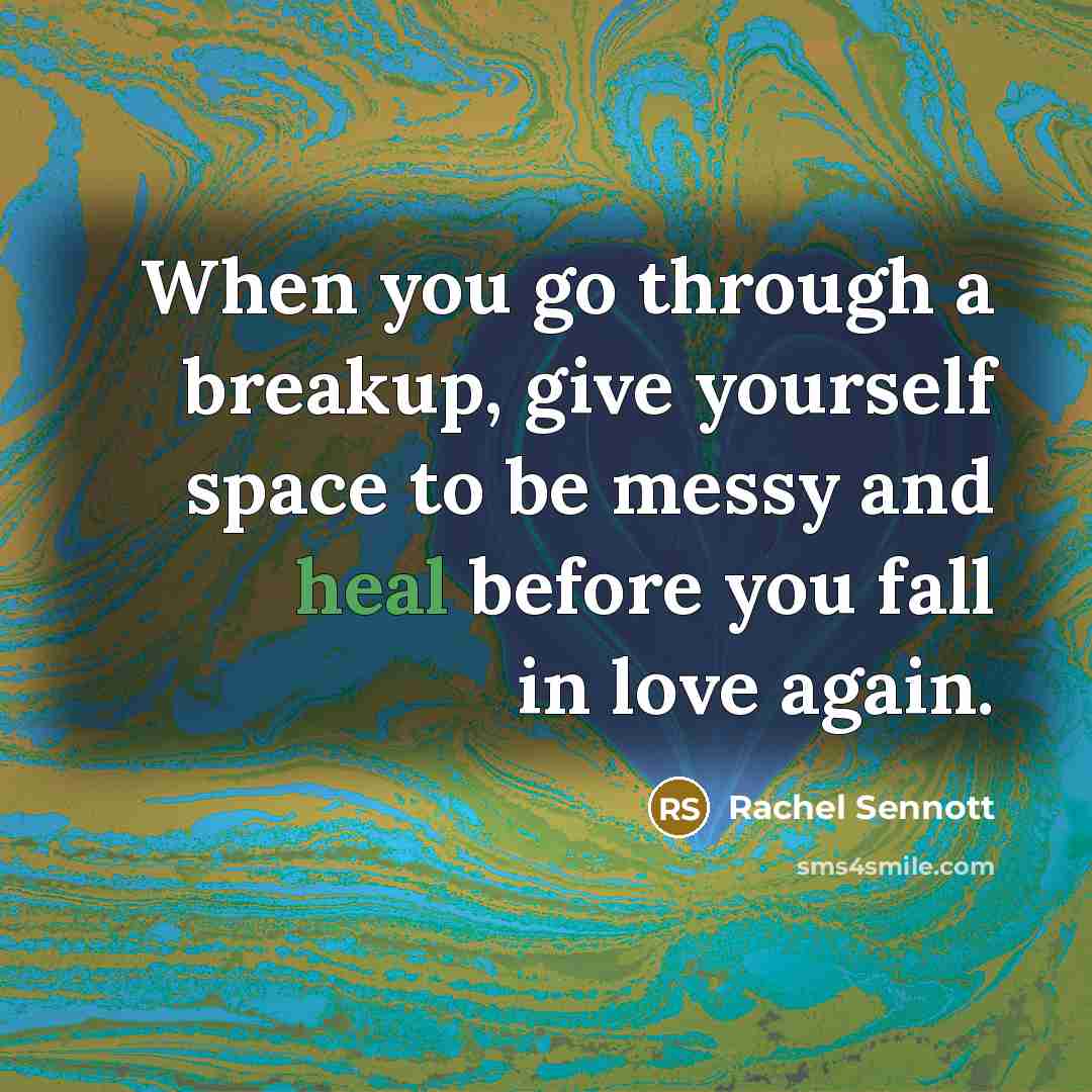 “When you go through a breakup, give yourself space to…” quote by Rachel Sennott