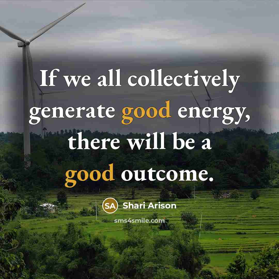 “If we all collectively generate good energy, there will be…” quote by Shari Arison