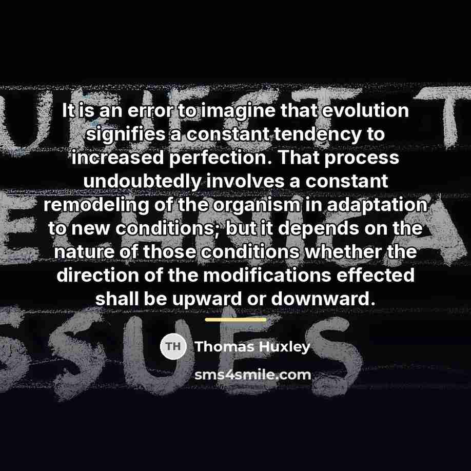 “It is an error to imagine that evolution signifies a…” quote by Thomas Huxley