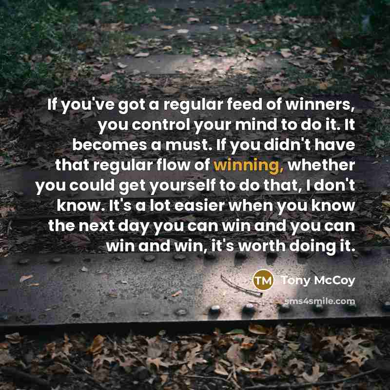 “If you've got a regular feed of winners, you control…” quote by Tony McCoy