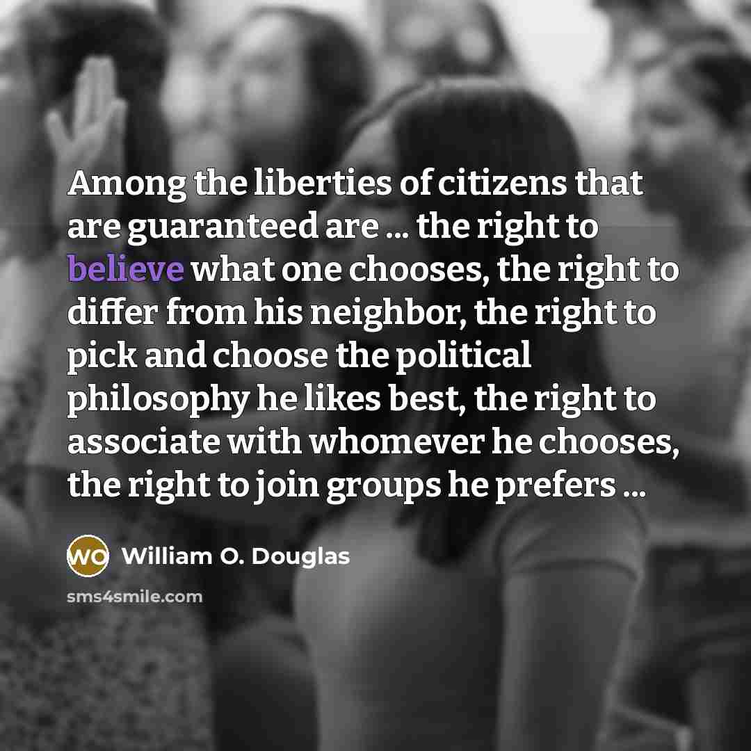 “Among the liberties of citizens that are guaranteed are ...…” quote by William O. Douglas
