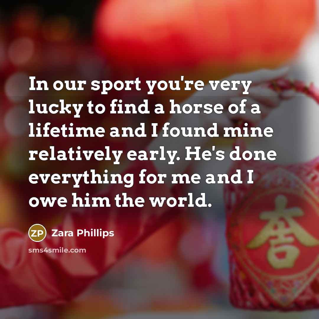 “In our sport you're very lucky to find a horse…” quote by Zara Phillips