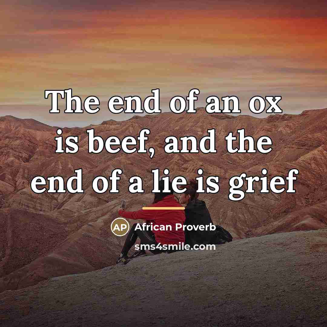 “The end of an ox is beef, and the end…” quote by African Proverb