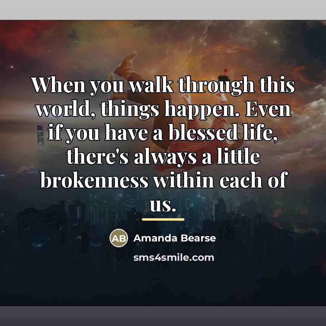“When you walk through this world, things happen. Even if…” quote by Amanda Bearse