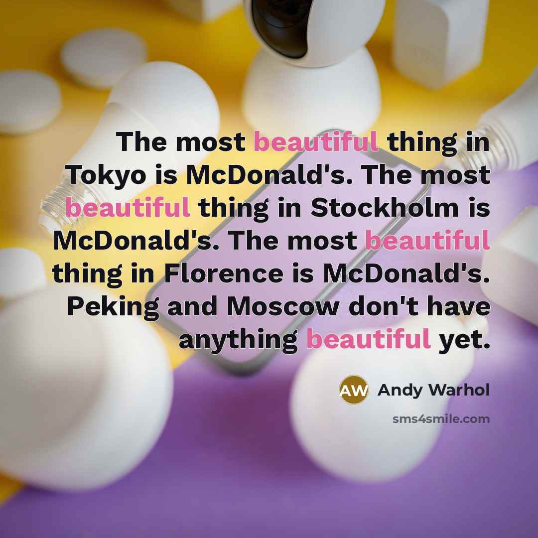 “The most beautiful thing in Tokyo is McDonald's. The most…” quote by Andy Warhol