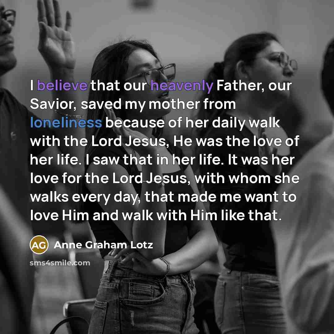 “I believe that our heavenly Father, our Savior, saved my…” quote by Anne Graham Lotz