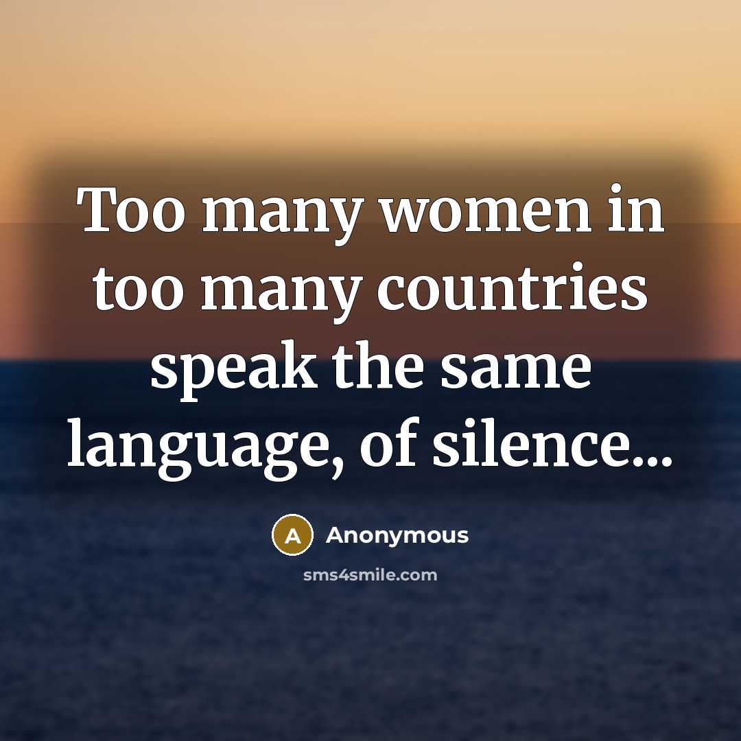 “Too many women in too many countries speak the same…” quote by Anonymous