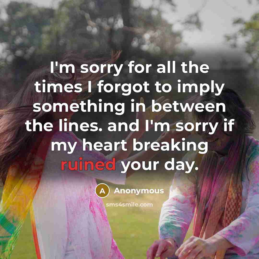 “I'm sorry for all the times I forgot to imply…” quote by Anonymous