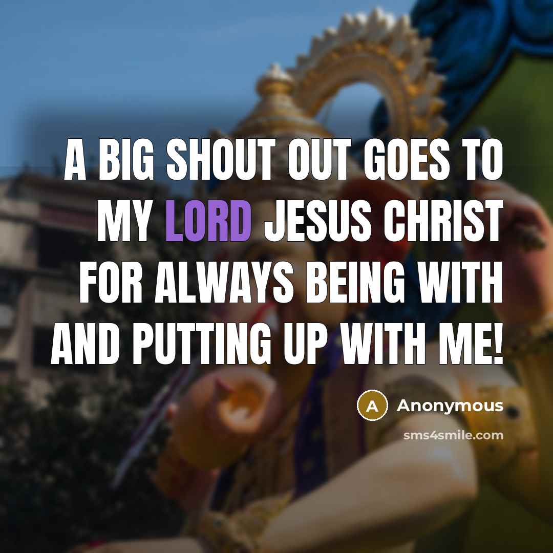 “A big shout out goes to my Lord Jesus Christ…” quote by Anonymous