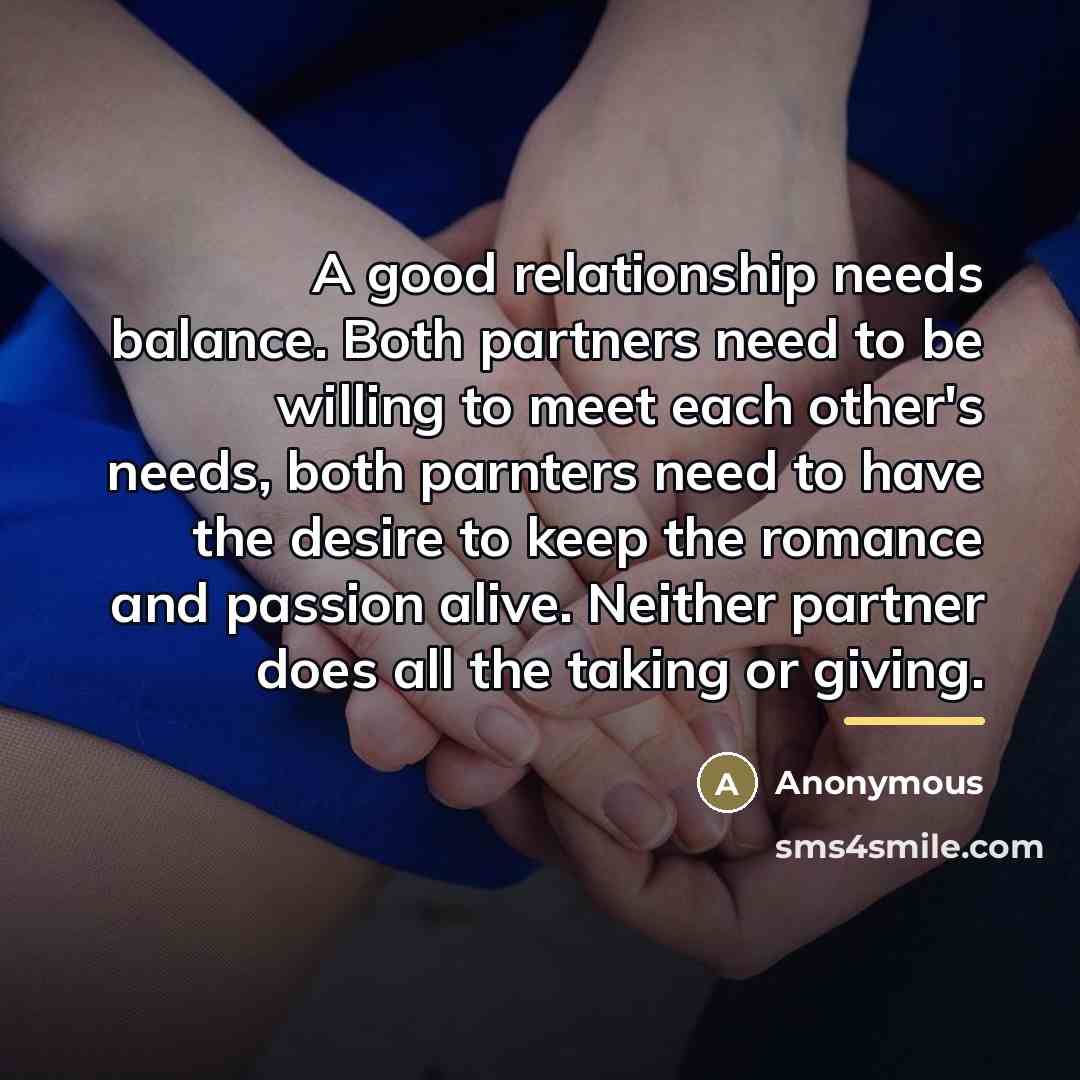 “A good relationship needs balance. Both partners need to be…” quote by Anonymous