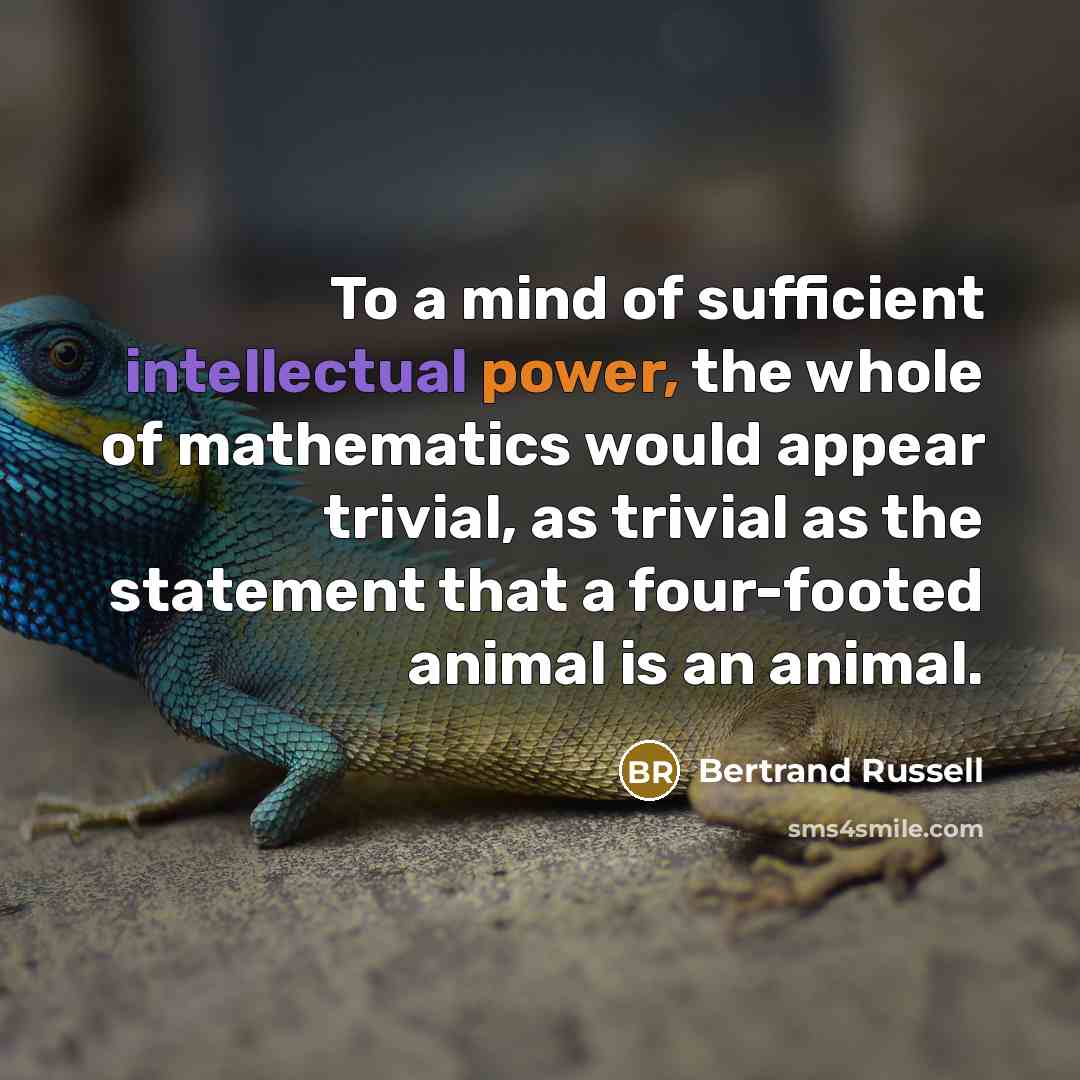 “To a mind of sufficient intellectual power, the whole of…” quote by Bertrand Russell