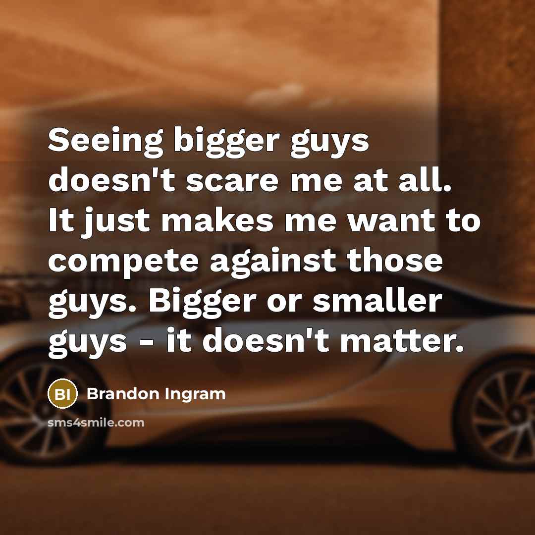 “Seeing bigger guys doesn't scare me at all. It just…” quote by Brandon Ingram