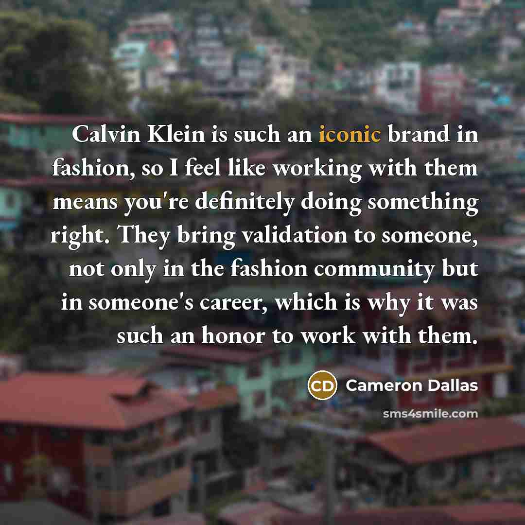 “Calvin Klein is such an iconic brand in fashion, so…” quote by Cameron Dallas