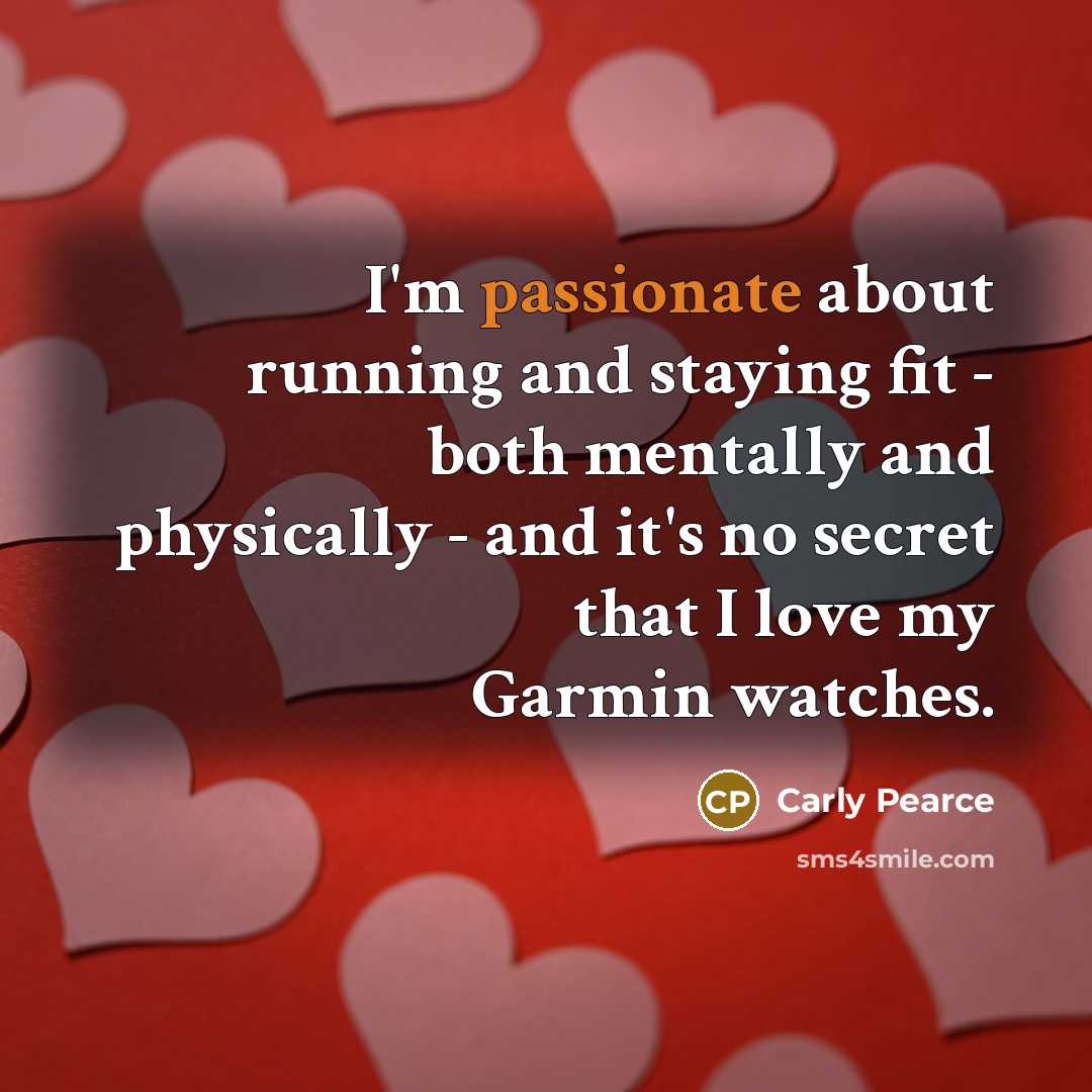 “I'm passionate about running and staying fit - both mentally…” quote by Carly Pearce