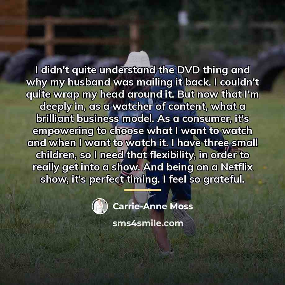 “I didn't quite understand the DVD thing and why my…” quote by Carrie-Anne Moss