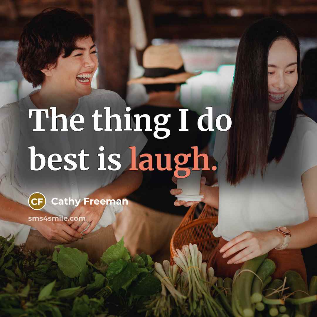 “The thing I do best is laugh.…” quote by Cathy Freeman