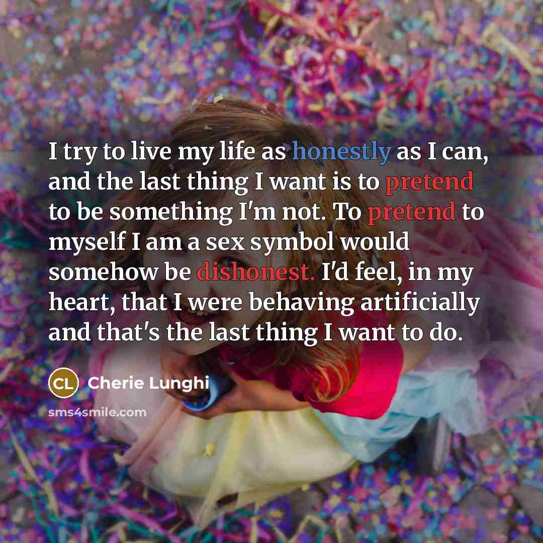 “I try to live my life as honestly as I…” quote by Cherie Lunghi