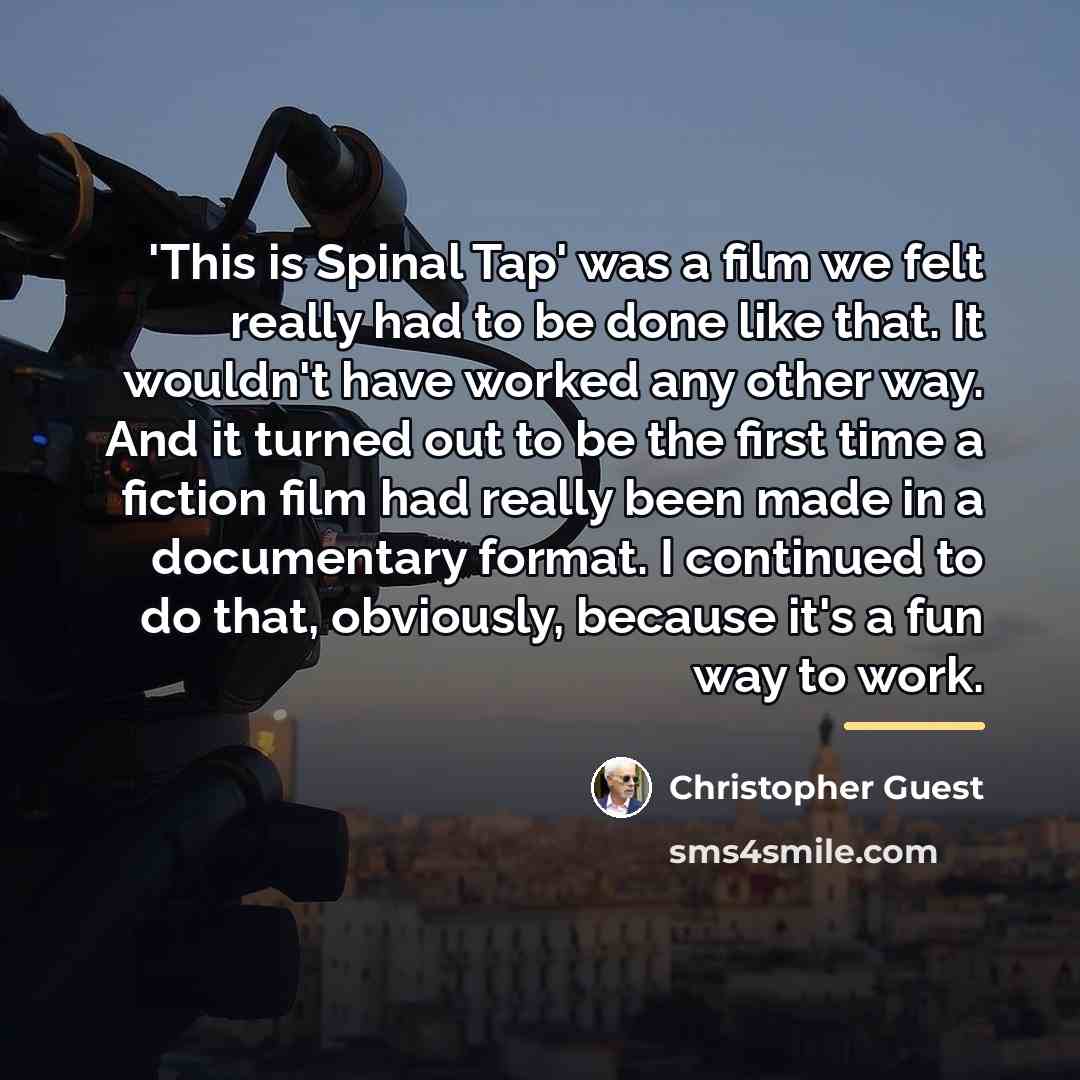 “'This is Spinal Tap' was a film we felt really…” quote by Christopher Guest