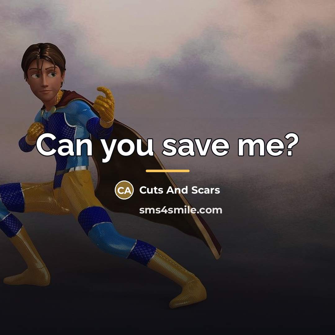“Can you save me?…” quote by Cuts And Scars
