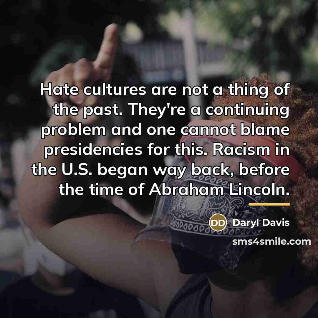 “Hate cultures are not a thing of the past. They're…” quote by Daryl Davis