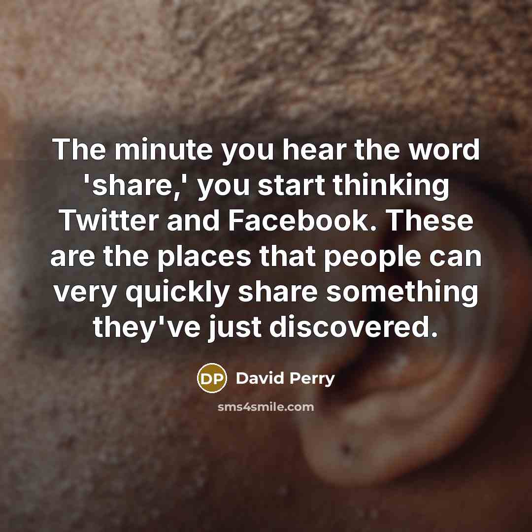 “The minute you hear the word 'share,' you start thinking…” quote by David Perry