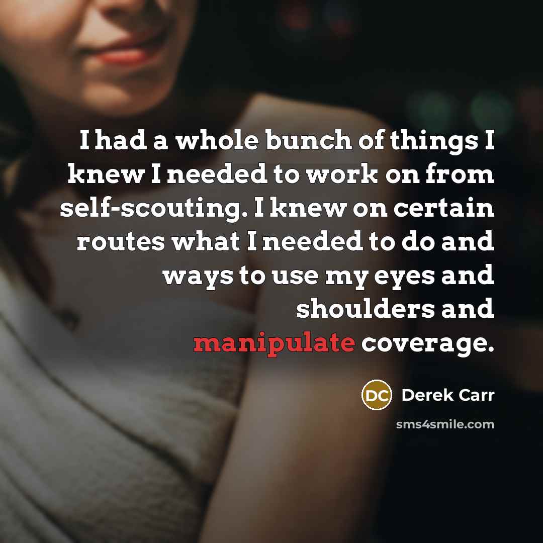 “I had a whole bunch of things I knew I…” quote by Derek Carr