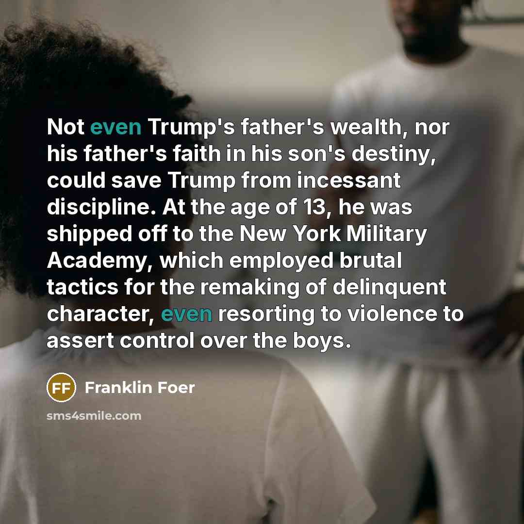 “Not even Trump's father's wealth, nor his father's faith in…” quote by Franklin Foer