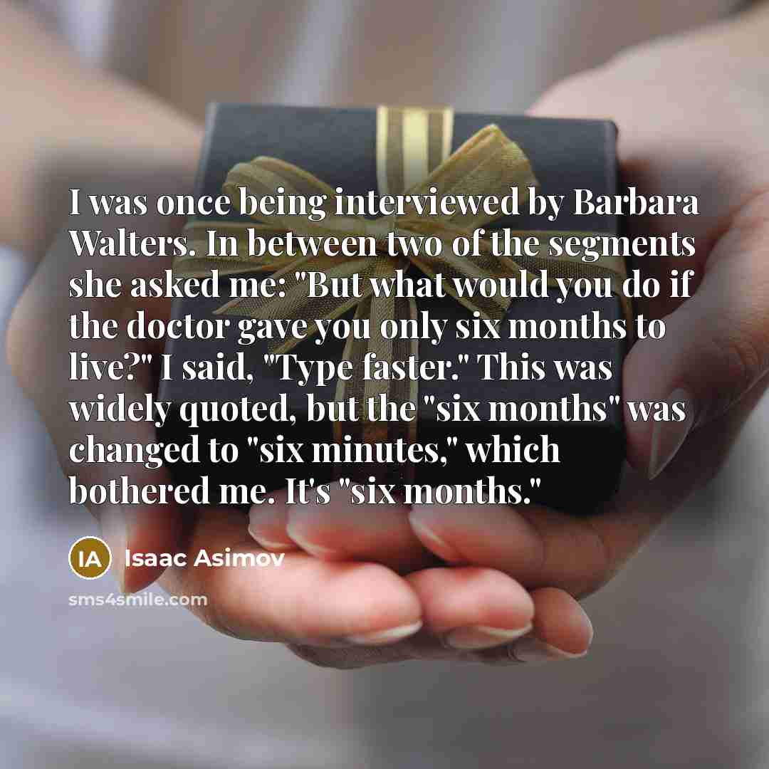 “I was once being interviewed by Barbara Walters. In between…” quote by Isaac Asimov