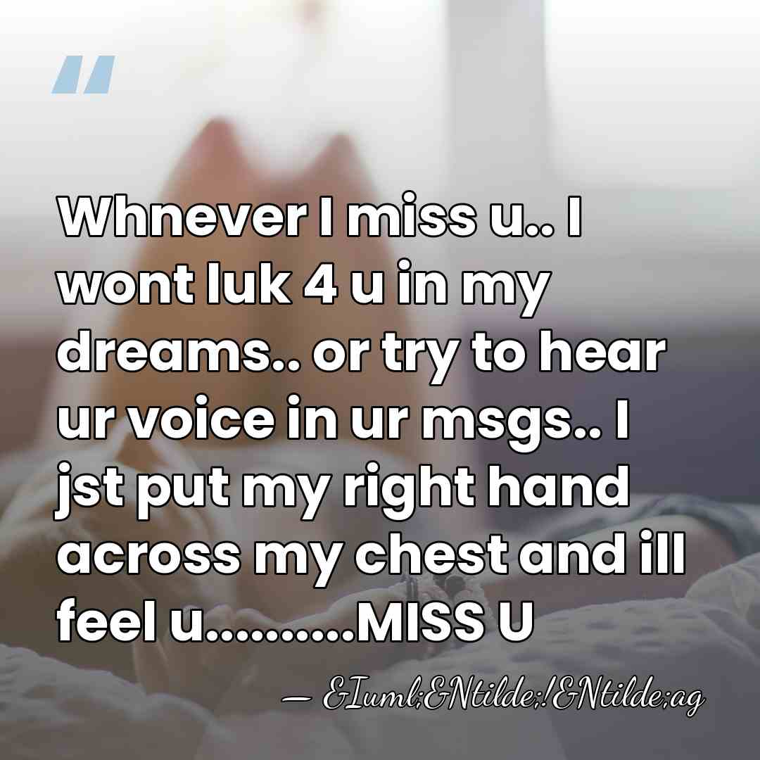 Whnever I miss u.. I wont luk 4 u in my dreams..&hellip; - &Iuml;&Ntilde;!&Ntilde;ag