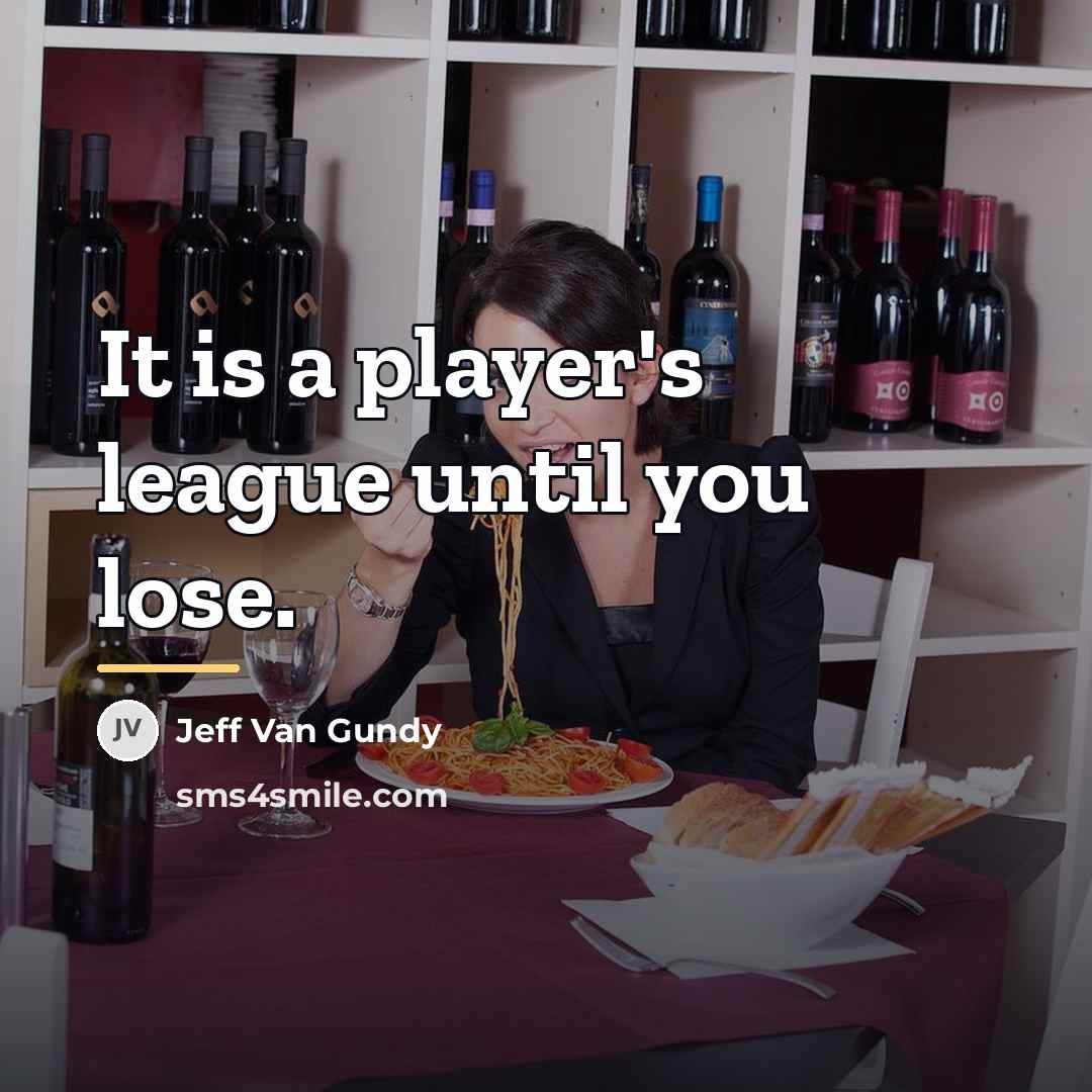“It is a player's league until you lose.…” quote by Jeff Van Gundy