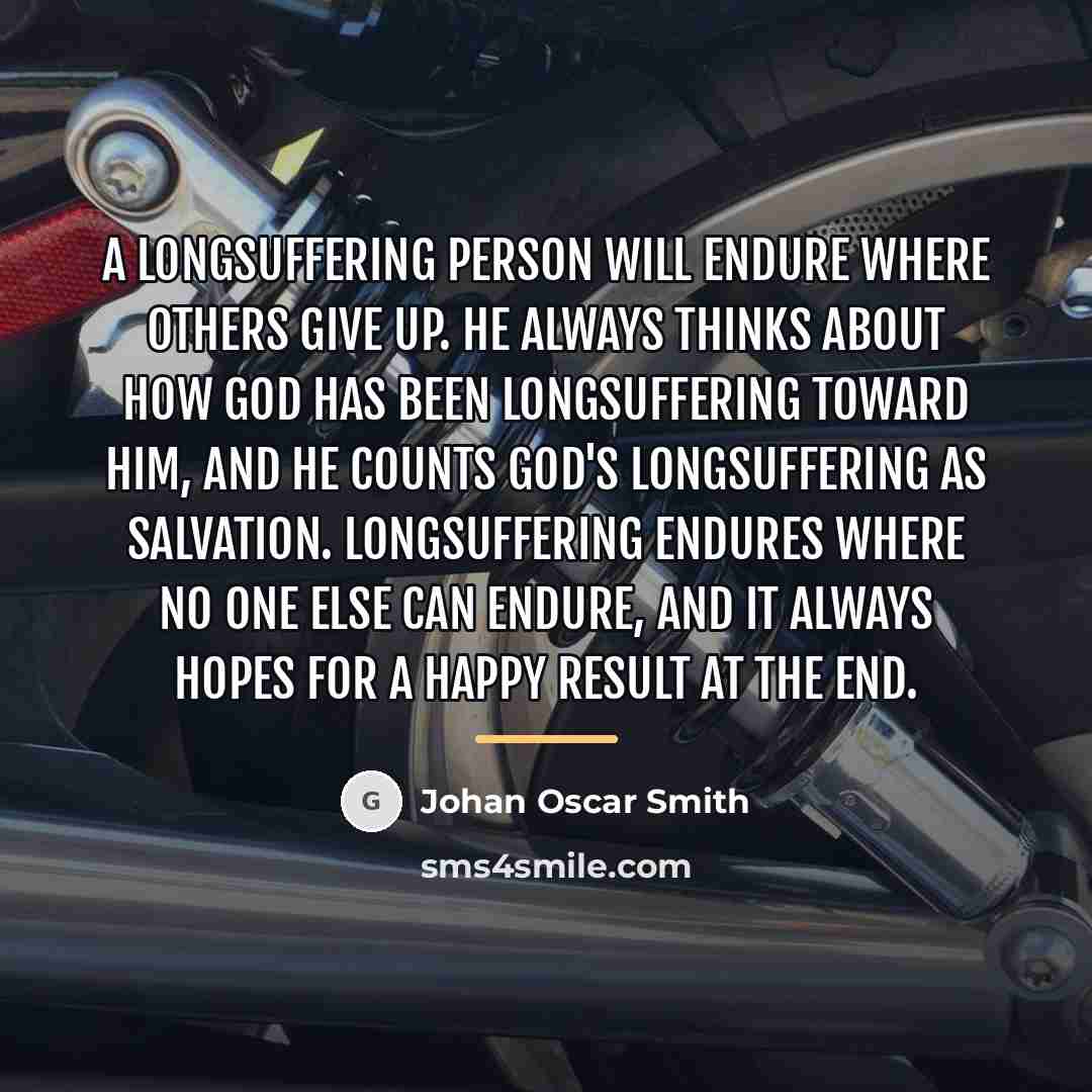 “A longsuffering person will endure where others give up. He…” quote by Johan Oscar Smith