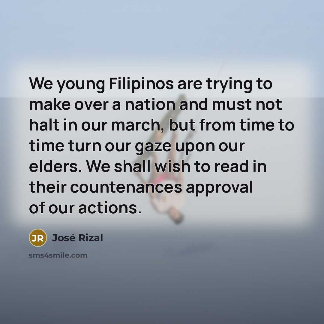 “We young Filipinos are trying to make over a nation…” quote by Jose Rizal