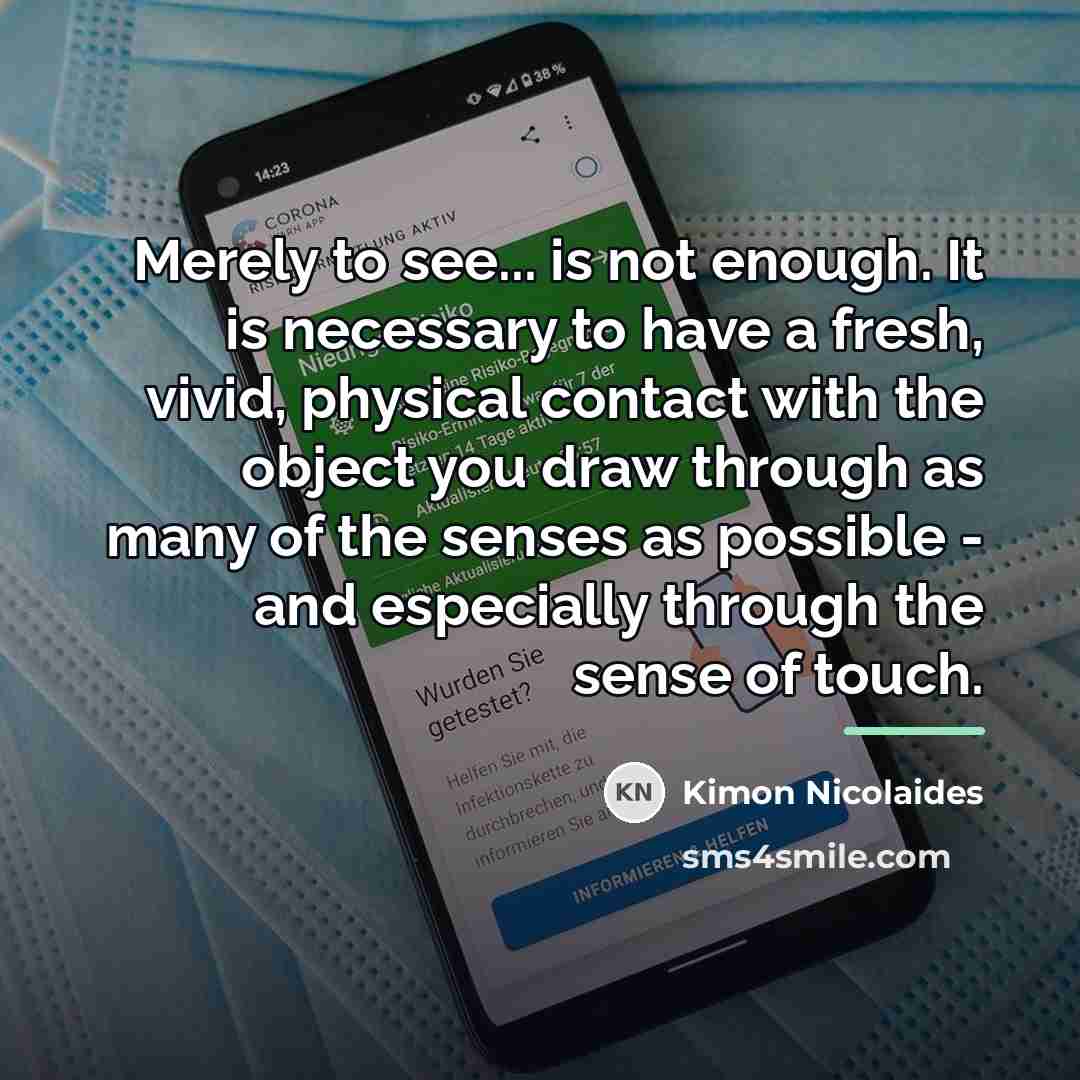 “Merely to see... is not enough. It is necessary to…” quote by Kimon Nicolaides