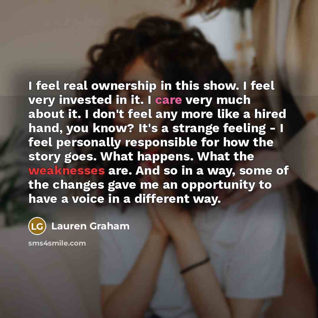 “I feel real ownership in this show. I feel very…” quote by Lauren Graham