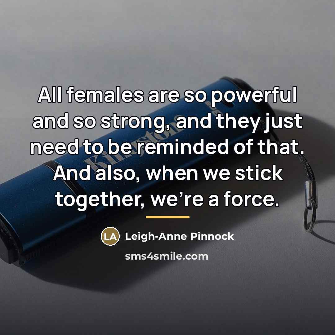 “All females are so powerful and so strong, and they…” quote by Leigh-Anne Pinnock