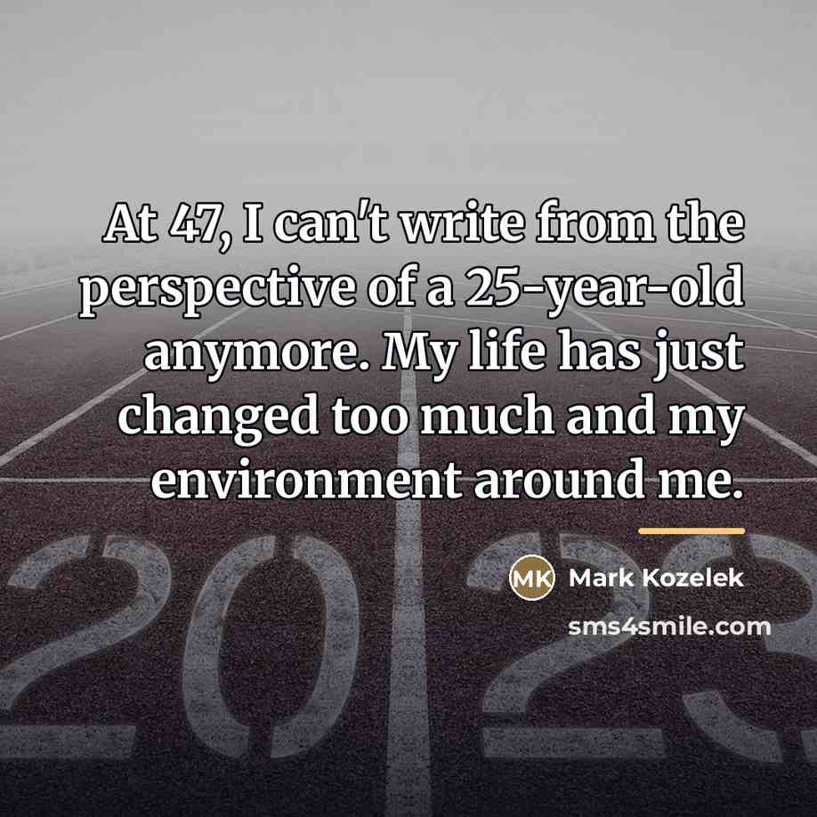 “At 47, I can't write from the perspective of a…” quote by Mark Kozelek
