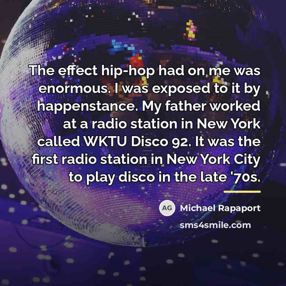 “The effect hip-hop had on me was enormous. I was…” quote by Michael Rapaport