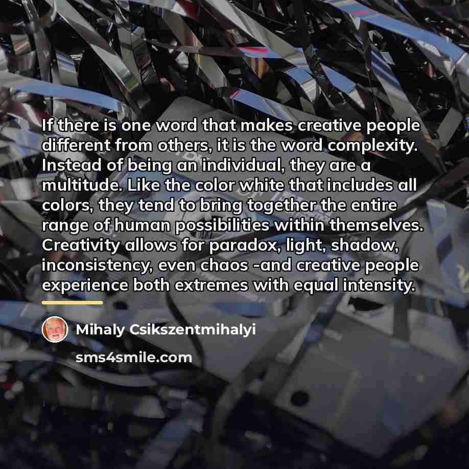 “If there is one word that makes creative people different…” quote by Mihaly Csikszentmihalyi