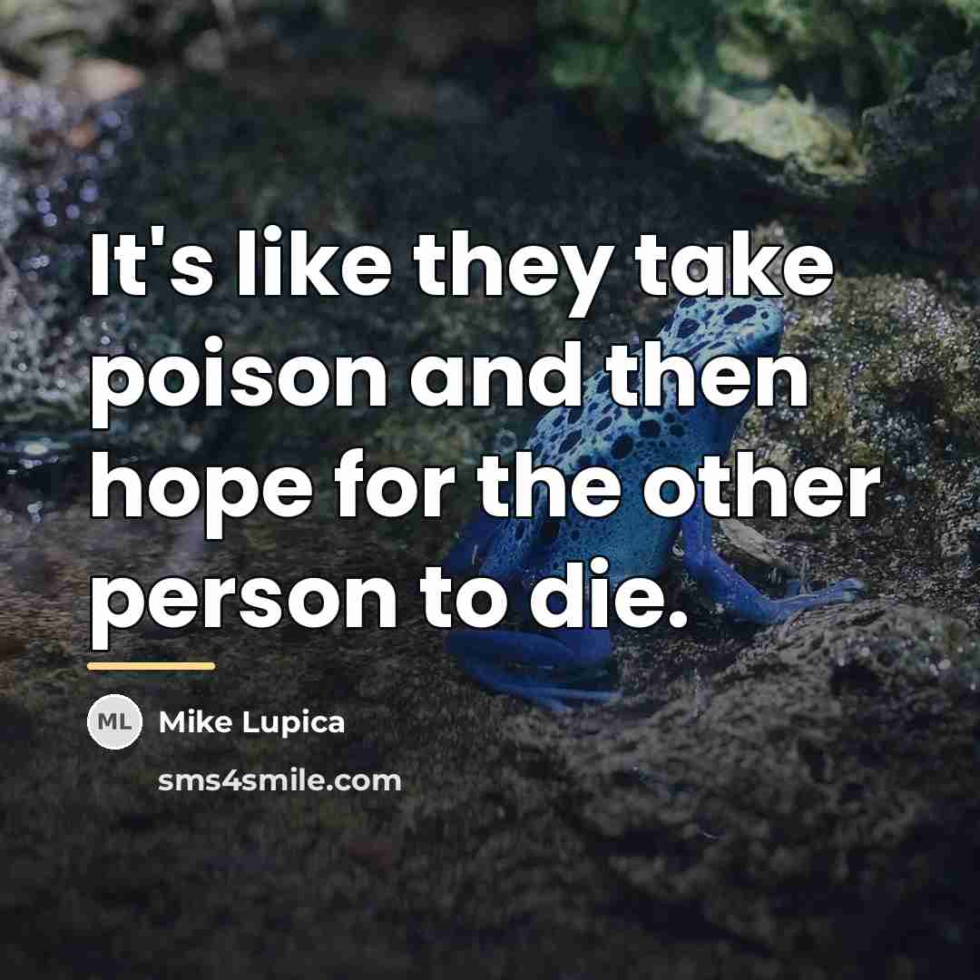 “It's like they take poison and then hope for the…” quote by Mike Lupica