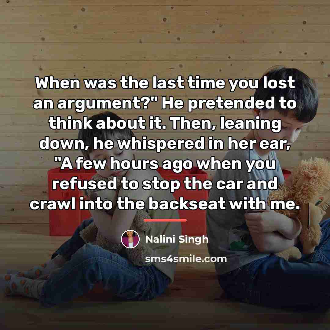 “When was the last time you lost an argument?" He…” quote by Nalini Singh