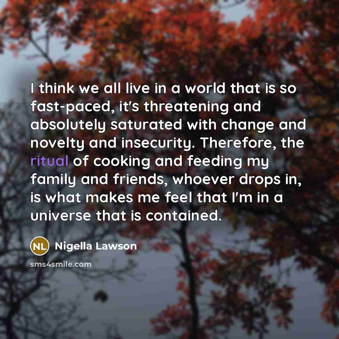 “I think we all live in a world that is…” quote by Nigella Lawson
