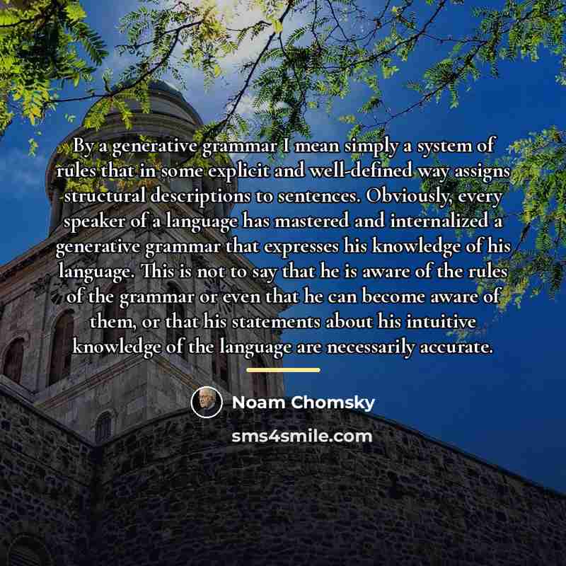 “By a generative grammar I mean simply a system of…” quote by Noam Chomsky